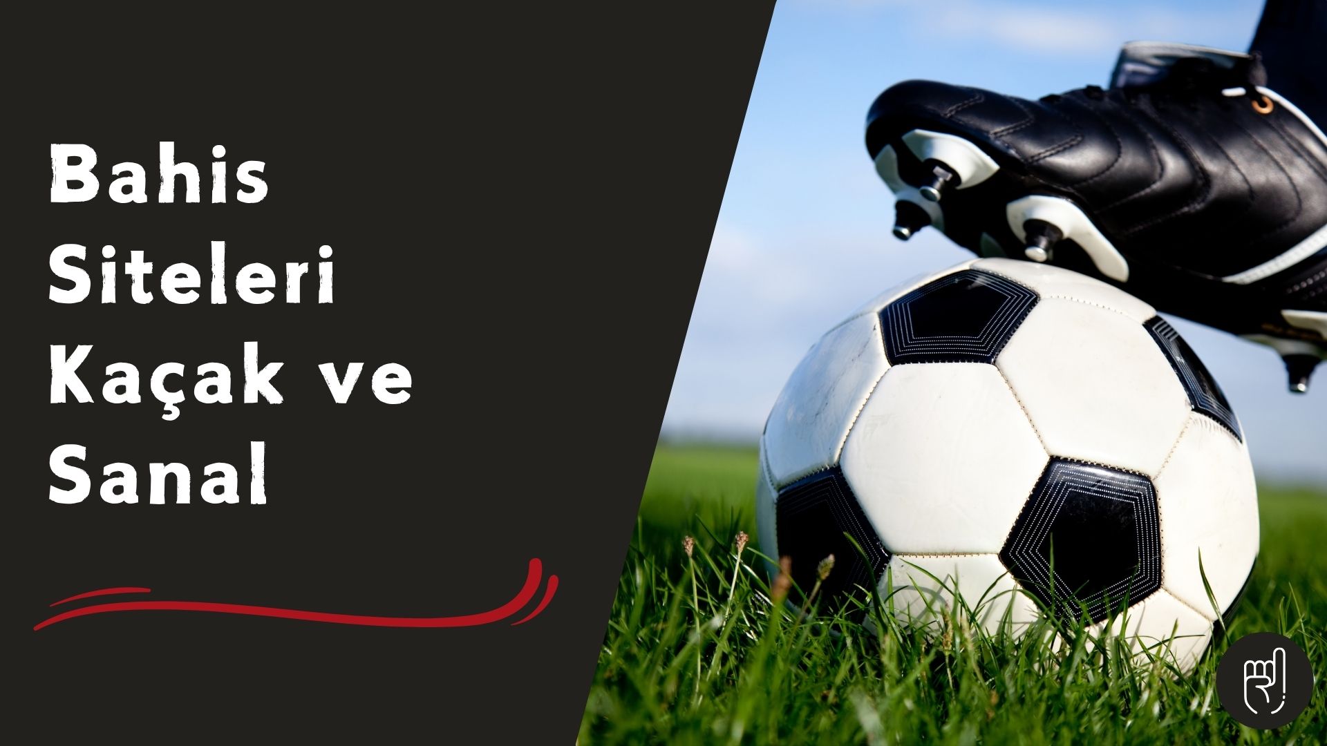 Bahis Siteleri Kaçak ve Sanal